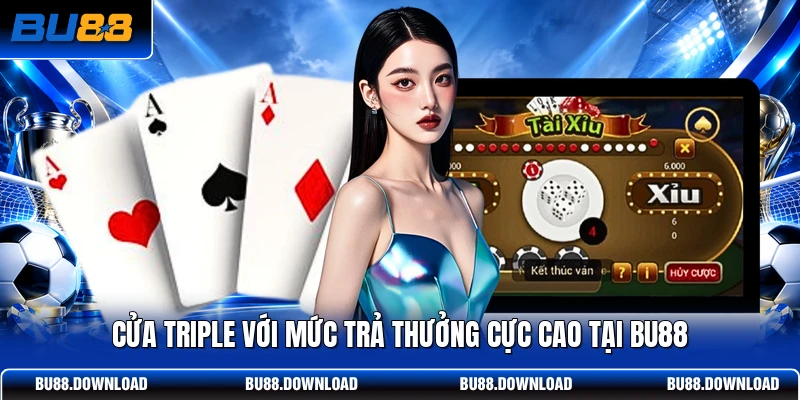 Cửa Triple với mức trả thưởng cực cao tại BU88