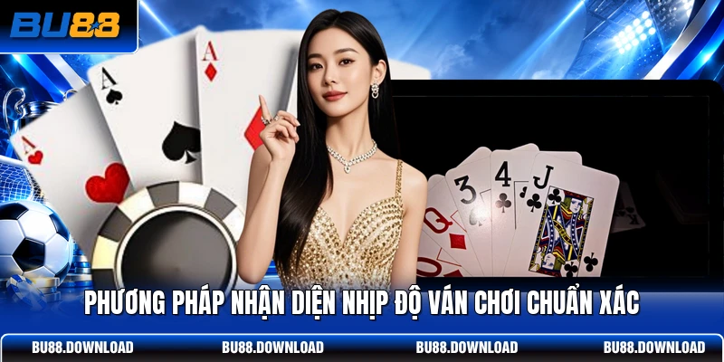 Phương pháp nhận diện nhịp độ ván chơi chuẩn xác