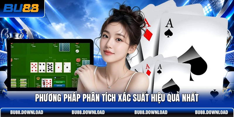 Phương pháp phân tích xác suất hiệu quả nhất 